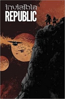 Invisible Republic Volume 3 - Gabriel Hardman, Corinna Sara Bechko