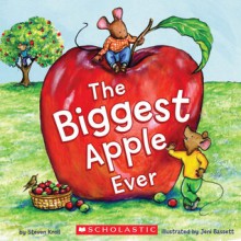 The Biggest Apple Ever - Steven Kroll, Jeni Bassett