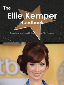 The Ellie Kemper Handbook - Everything You Need to Know about Ellie Kemper - Emily Smith