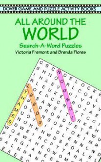 All Around the World Search-a-Word Puzzles - Victoria Fremont, Brenda Flores