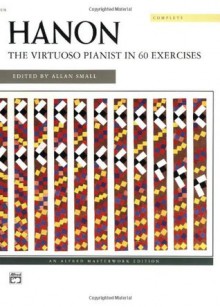 Hanon: The Virtuoso Pianist (Complete) (Alfred Masterwork Edition) - Charles-Louis Hanon