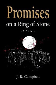 Promises on a Ring of Stone - J.R. Campbell