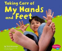 Taking Care of My Hands and Feet - Terri DeGezelle