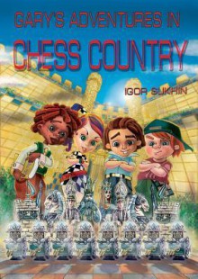 Gary's Adventures in Chess Country - Igor Sukhin