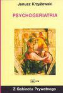 PSYCHOGERIATRIA - Janusz Krzysztof