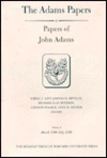 Papers of John Adams, Volumes 9 and 10: March 1780 - December 1780 - John Adams