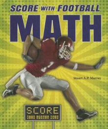 Score with Football Math - Stuart Murray