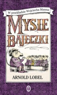 Mysie bajeczki - Arnold Lobel, Wojciech Mann