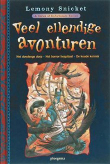 Veel ellendige avonturen (A Series of Unfortunate Events, #7, #8, #9) - Brett Helquist, Huberte Vriesendorp, Lemony Snicket