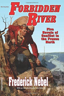 Forbidden River - Frederick Nebel, Tom Roberts