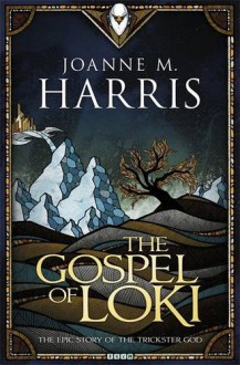 The Gospel of Loki - Joanne M Harris