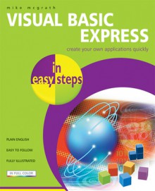 Visual Basic Express in Easy Steps - Mike McGrath