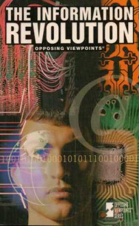 The Information Revolution: Opposing Viewpoints - Paul A. Winters, Mary E. Williams