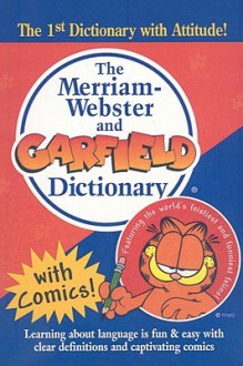 The Merriam-Webster and Garfield Dictionary - Merriam-Webster