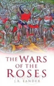 The Wars of the Roses - J.R. Lander