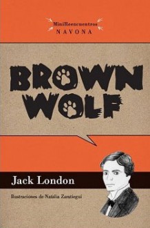 Brown Wolf - Jack London