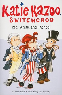 Red, White, and--Achoo! - Nancy E. Krulik, John & Wendy