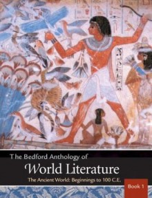 Bedford Anthology of World Literature Vol. 1: The Ancient World - Paul B. Davis, Gary Harrison, David M. Johnson, Patricia Clark Smith, John F. Crawford