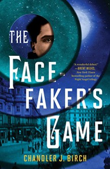 The Facefaker's Game - Chandler J. Birch