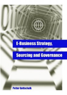 E Business Strategy, Sourcing, And Governance - Petter Gottschalk