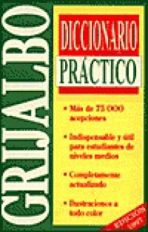 Diccionario Practico Grijalbo = Grijalbo's Practical Dictionary - Grijalbo