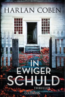 In ewiger Schuld: Thriller - Gunnar Kwisinski, Harlan Coben