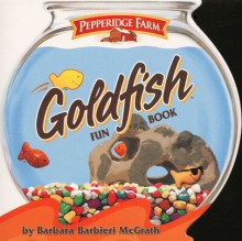 Pepperidge Farm Goldfish Fun Book - Barbara Barbieri McGrath, Rob Bolster, Frank Mazzola Jr.