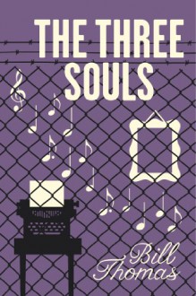 The Three Souls - Bill Thomas