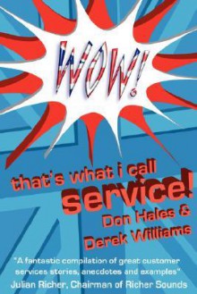 Wow! That's What I Call Service! - Don Hales, Derek Williams