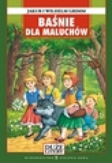 Baśnie dla maluchów - Wilhelm Grimm