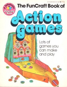 The Funcraft Book Of Action Games (The Funcraft Books) - Anne Civardi