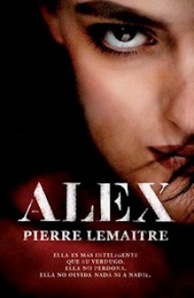 Alex (Verhœven, #2) - Pierre Lemaitre