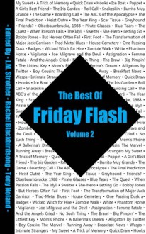 Best of Friday Flash Volume Two - J.M. Strother, Rachel Blackbirdsong, Timothy Collard, Michael Tate, Janet Aldrich, Alan W. Davidson, Laura Eno, Angie Capozello, Adam Byatt, Peter Domican, Lauren Cude, Tony Noland, Stephen Hewitt, Peggy McFarland, Emma Kerry, Trevor Belshaw, A.M. Harte, Lisamarie Lamb, Do