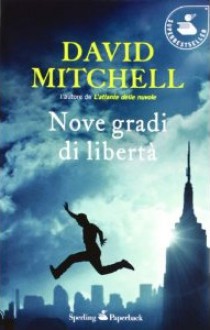 Nove gradi di libertà - David Mitchell, Alessandra Emma Giagheddu