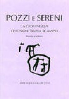 La giovinezza che non trova scampo: Poesie e lettere degli anni trenta - Antonia Pozzi, Vittorio Sereni, Alessandra Cenni