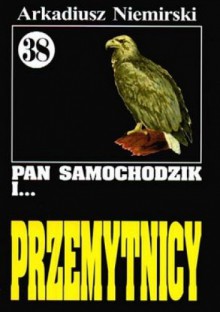 Pan Samochodzik i przemytnicy - Arkadiusz Niemirski