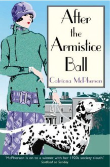 After the Armistice Ball (Dandy Gilver Murder Mystery 1) by Catriona McPherson (2006) Paperback - Catriona McPherson