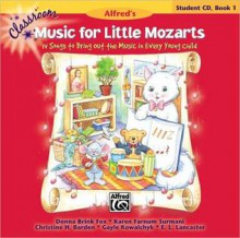 Classroom Music for Little Mozarts -- Student CD, Bk 1: 14 Songs to Bring Out the Music in Every Young Child - Donna Brink Fox, Christine H. Barden