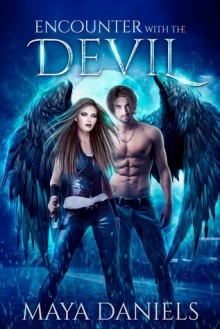 Encounter with the Devil (Broken Halos #3) - Maya Daniels