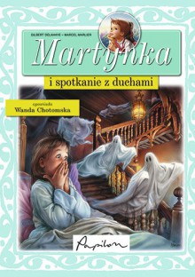 Martynka i spotkanie z duchami - Gilbert Delahaye