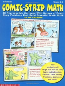 Comic-Strip Math: 40 Reproducible Cartoons with Dozens of Funny Story Problems That Build Essential Skills, Grades 3-6 - Dan Greenberg