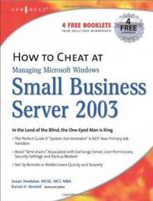 How to Cheat at Managing Microsoft Windows Small Business Server 2003 - Susan Snedaker