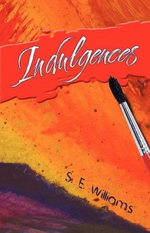 Indulgences - S. Williams