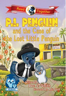 P.I. Penguin and the Case of the Lost Little Penguin - Adit Galih, Bec J. Smith