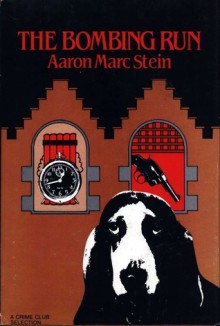 The Bombing Run - Aaron Marc Stein