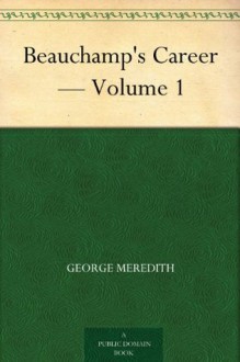 Beauchamp's Career - Volume 1 - George Meredith