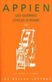 Les guerres civiles à Rome : Tome 4 - Appian, Philippe Torrens