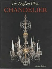 The English Glass Chandelier - M. Mortimer