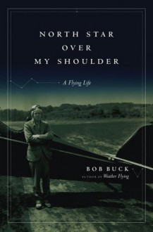 North Star over My Shoulder - Bob Buck