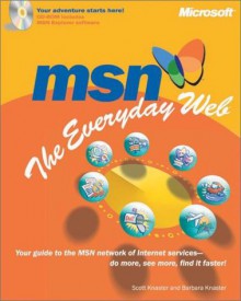 Msn the Everyday Web - Scott Knaster, Barbara Knaster